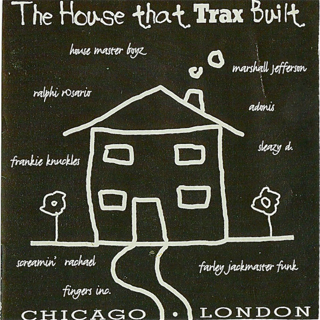 洋楽 The House That Trax Built The House That Trax Built - Compilation by Various Artists | Spotify