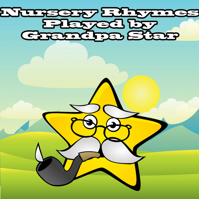 Nursery Rhymes Played By Grandpa Star - Album by Nursery Rhymes