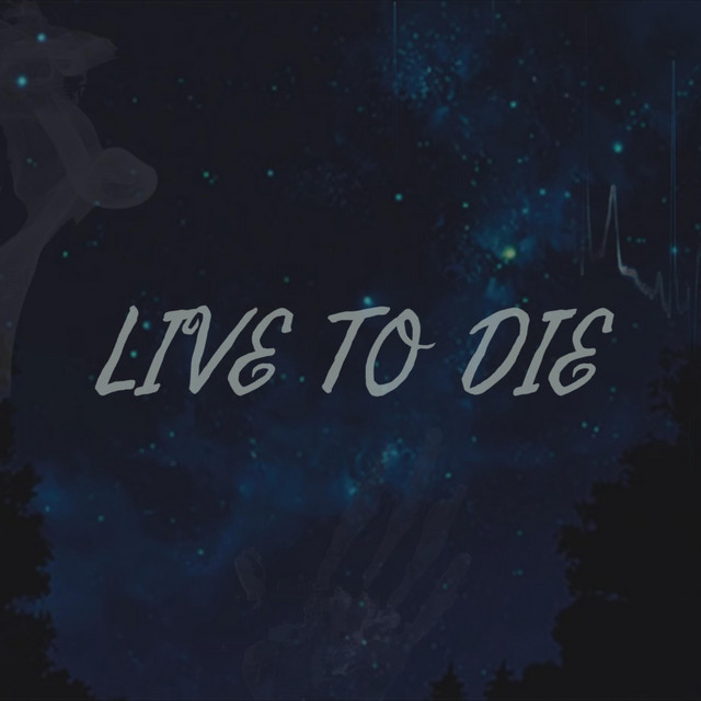 Live To Die