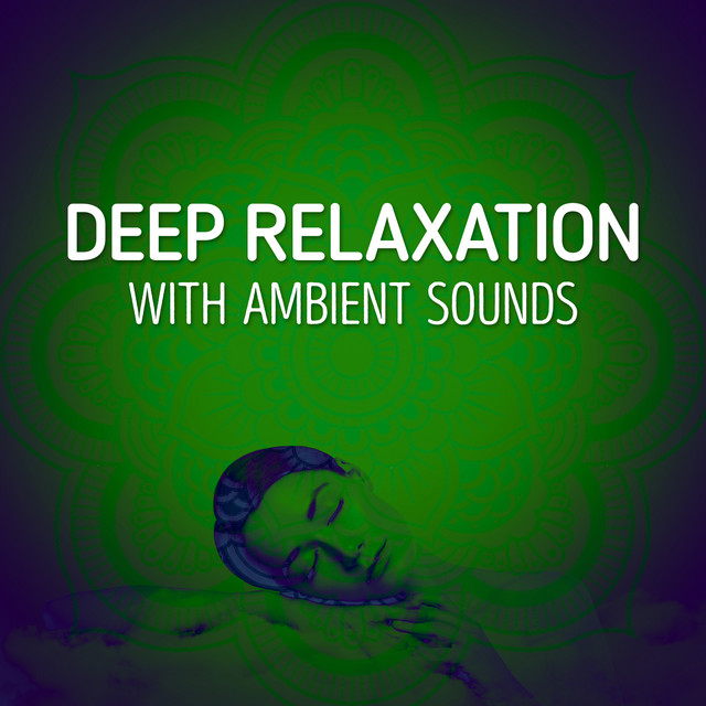 Deep Relaxation with Ambient Sounds cover art