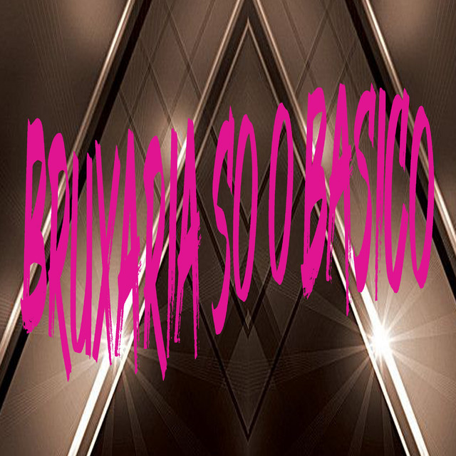 Bruxaria Só o Basico - Funk