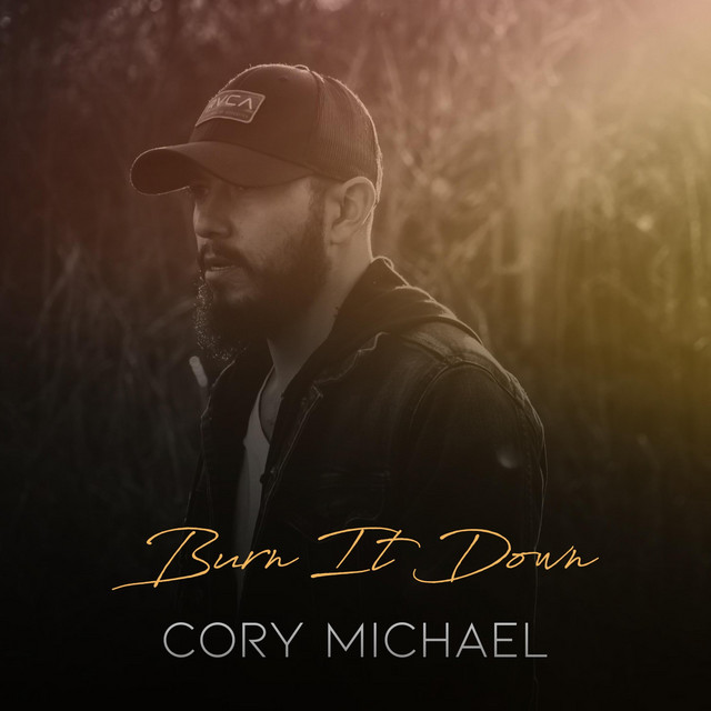 Burn It Down - Single by Cory Michael | Spotify