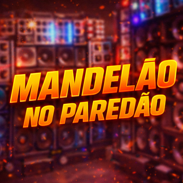 MANDELÃO NO PAREDÃO
