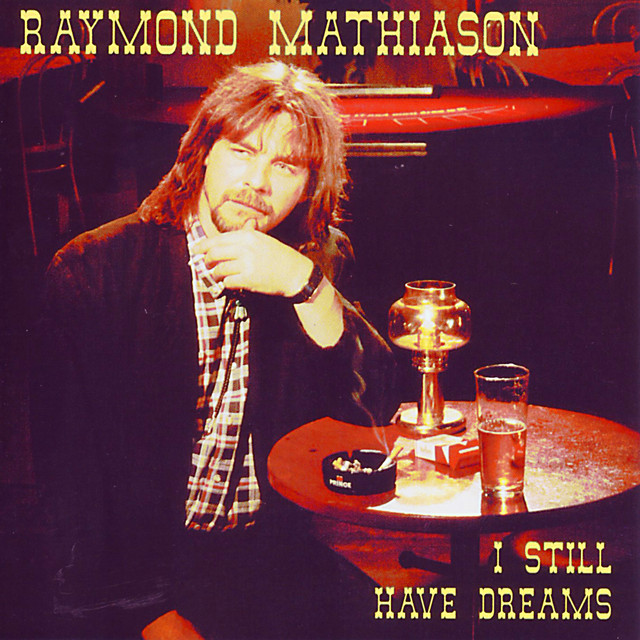 I Still Have Dreams - Album by Raymond Mathiason | Spotify