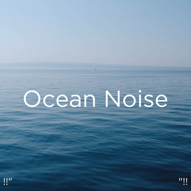 !!" Ocean Noise "!! cover art