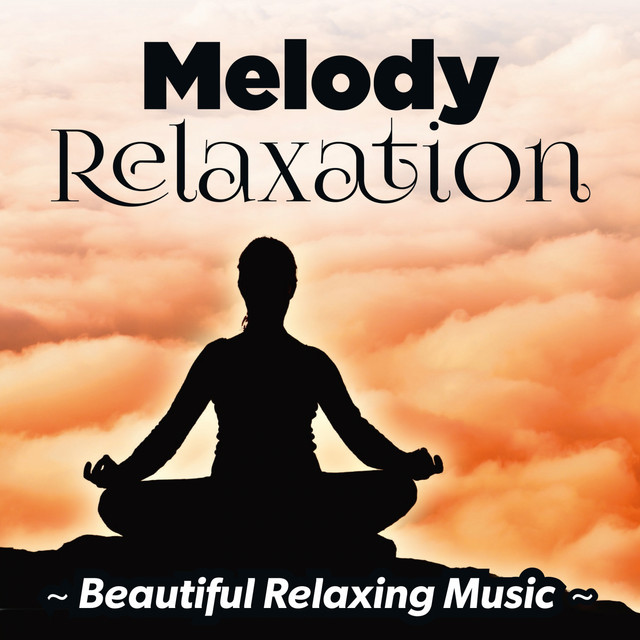 Melody Relaxation (Beautiful Relaxing Music) cover art