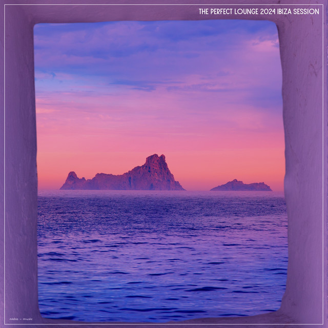 The Perfect Lounge 2024 Ibiza Session cover art