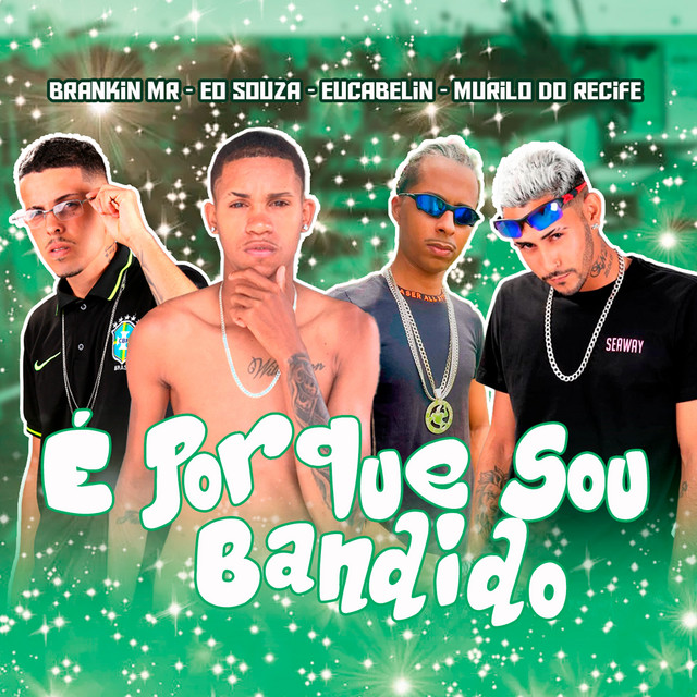 É Porque Sou Bandido