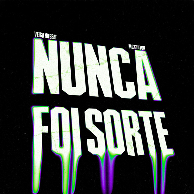 Nunca Foi Sorte