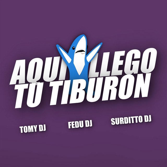 Aqui Llego Tu Tiburon