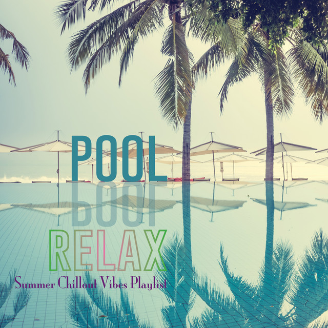 Pool Relax: Summer Chillout Vibes Playlist cover art