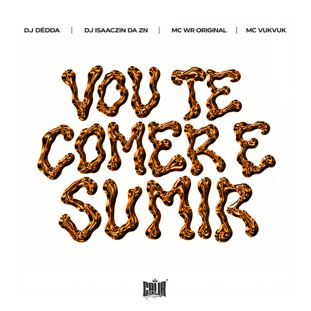 Vou Te Comer e Sumir