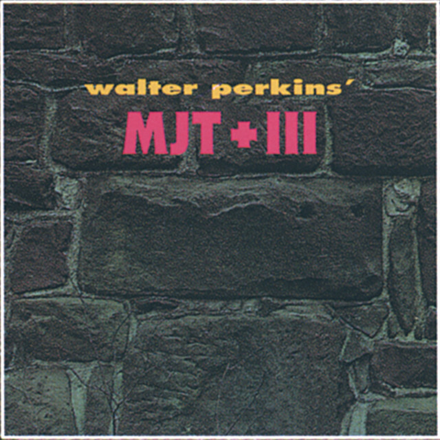 Walter Perkins' Mjt+3
