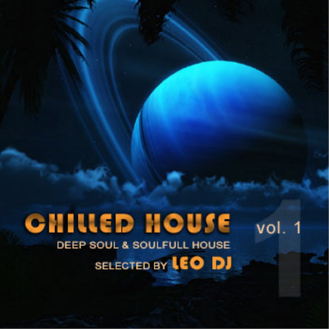 Chilled House, Vol. 1 (Deep Soul & Soulfull House Selected By Leo Dj) cover