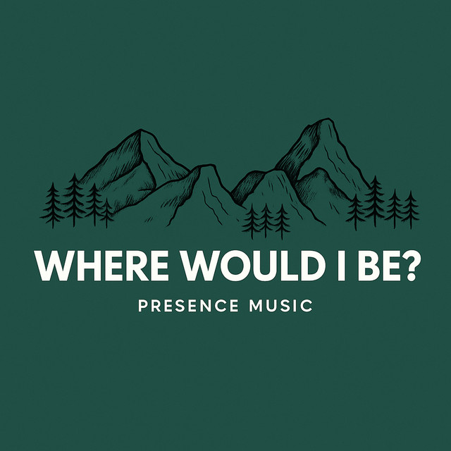 Where Would I Be