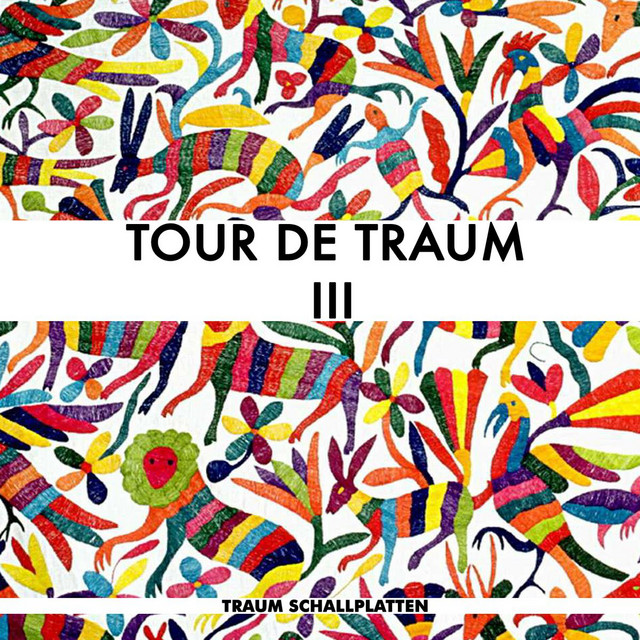 Tour De Traum III mixed by Riley Reinhold