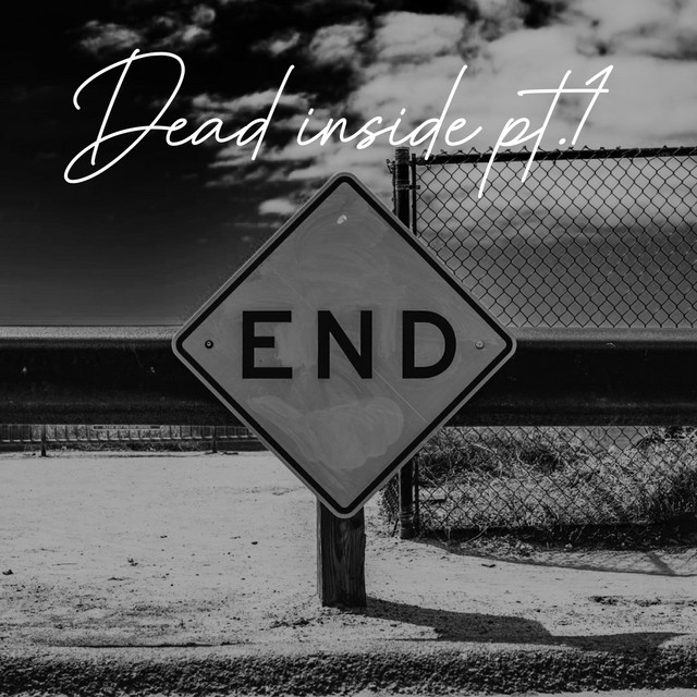 Dead inside Pt. 1