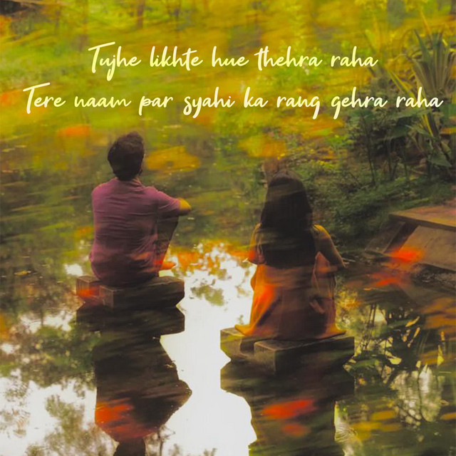 Tujhe Likhte Hue Thehra Raha cover art