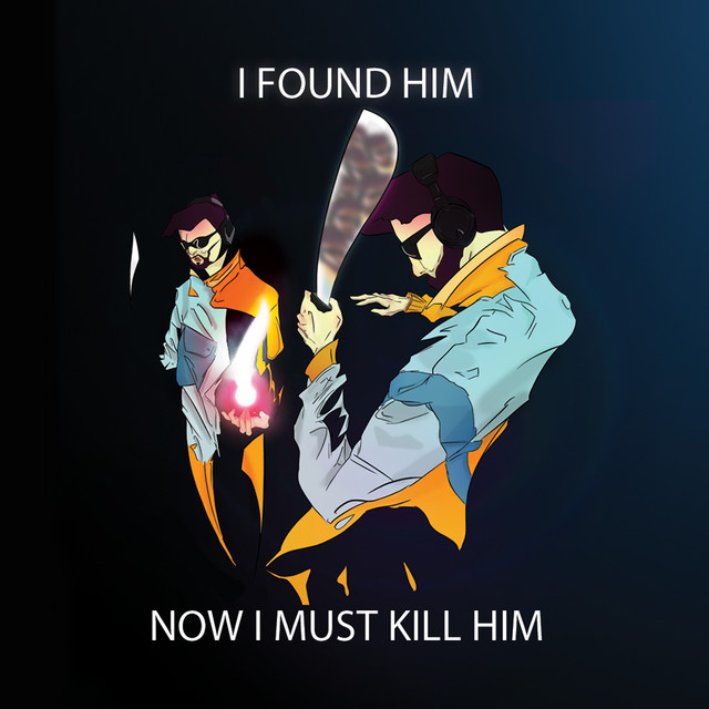 I Found Him Now I Must Kill Him cover art