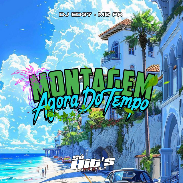 DJ ED37, MC PR, Só Hits Records – Montagem Agora do Tempo