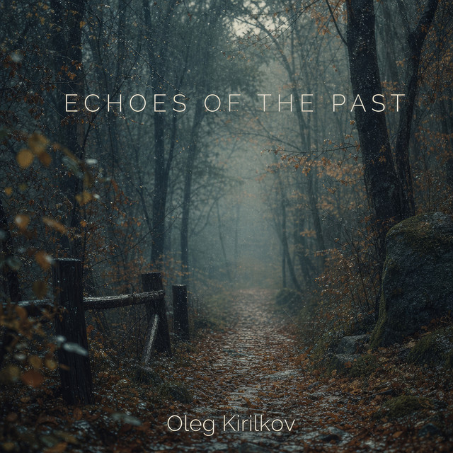 Обкладинка: Echoes of the Past — Oleg Kirilkov