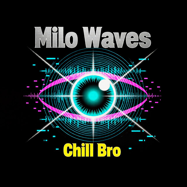 Chill Bro ‑「シングル」by MiLo Waves | Spotify