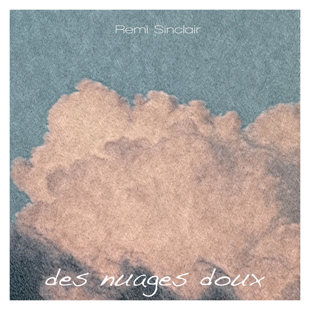 des nuages doux by Remi Sinclair