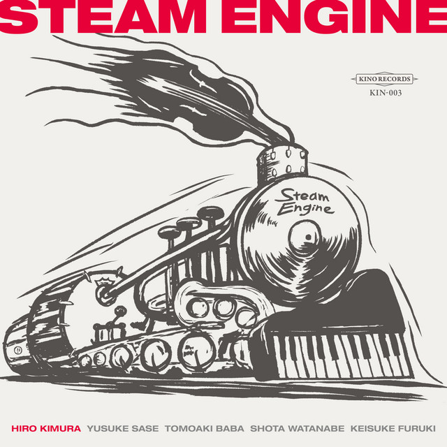 Steam Engine (feat. Yusuke Sase, Tomoaki Baba, Shota Watanabe, Keisuke Furuki & 木村紘)