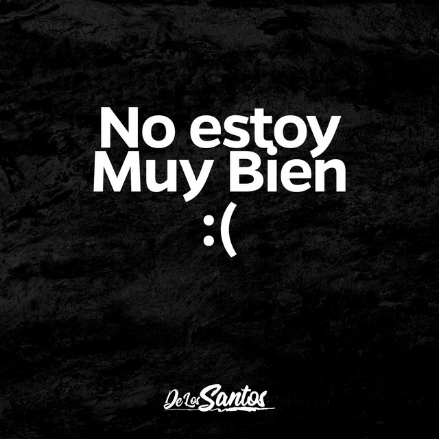 No Estoy Muy Bien Single By DelosSantos Spotify