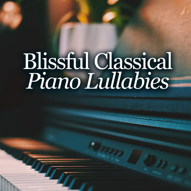 Blissful Classical Piano Lullabies ! ! ! ! - Album by Classical Study ...