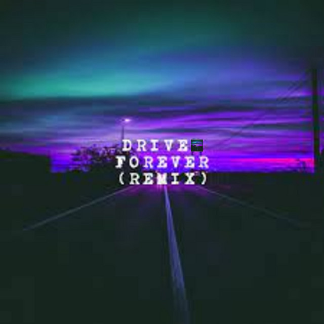 Drive Forever (Remix)