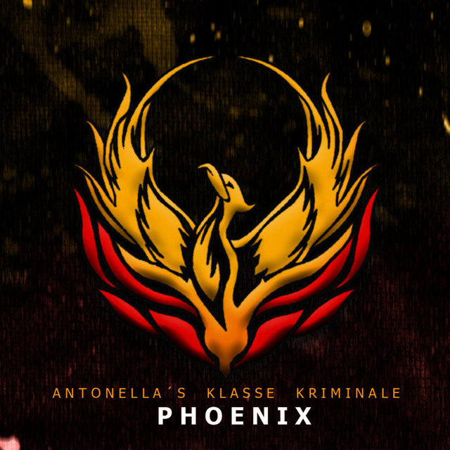 Phoenix - Album by Antonella's Klasse Kriminale | Spotify