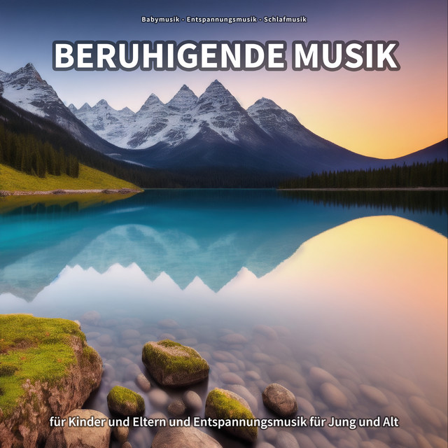 Beruhigende Musik für Kinder und Eltern und Entspannungsmusik für Jung und Alt cover art