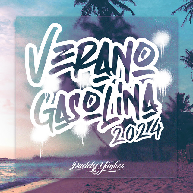 VERANO GASOLINA 2024 by Daddy Yankee