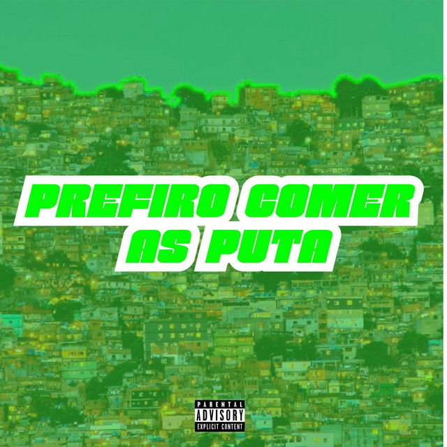 Prefiro Comer as Puta