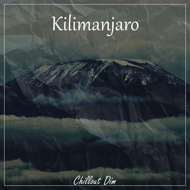 Обкладинка: Kilimanjaro — Chillout Dim