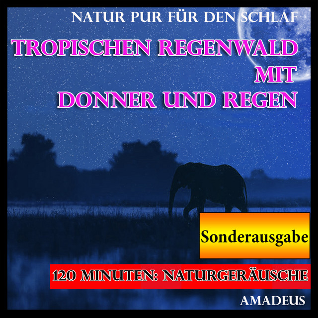 Natur pur für den Schlaf: tropischen Regenwald mit Donner und Regen: Sonderausgabe cover art