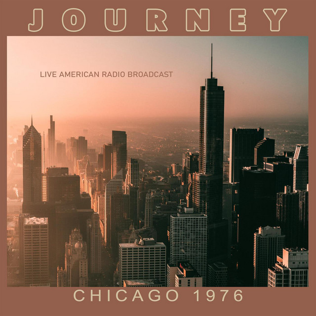 Chicago 1976 - Live American Radio Broadcast - Album by Journey