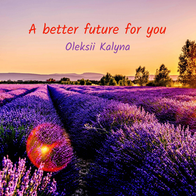 Обкладинка: A better future for you — Oleksii Kalyna