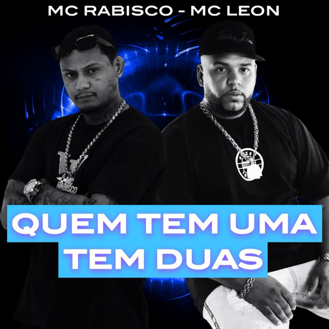  – QUEM TEM UMA TEM DUAS