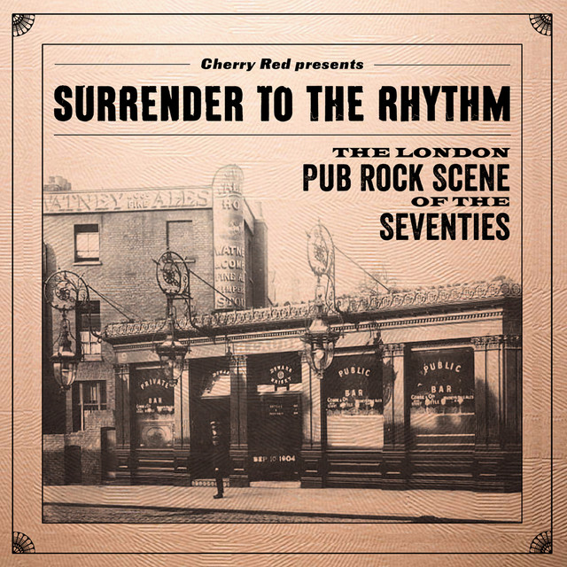 Surrender To The Rhythm: The London Pub Rock Scene Of The Seventies cover