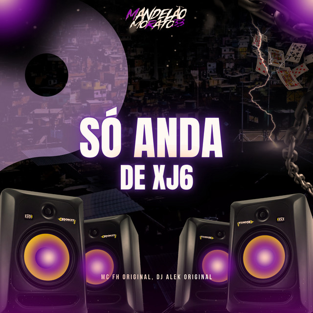 Só Anda de Xj6