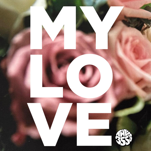 My Love - Single by The 355's | Spotify