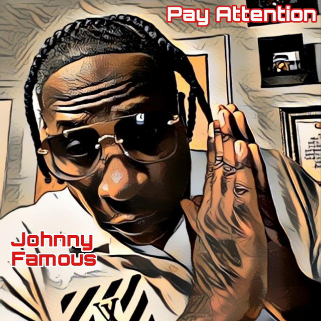 Pay Attention - Single by Johnny Famous | Spotify