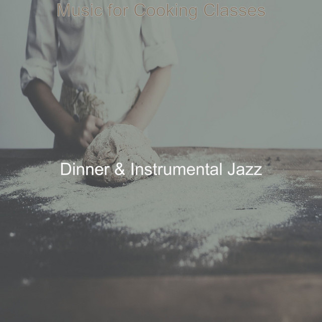 Music for Cooking Classes - Album by Dinner & Instrumental Jazz | Spotify