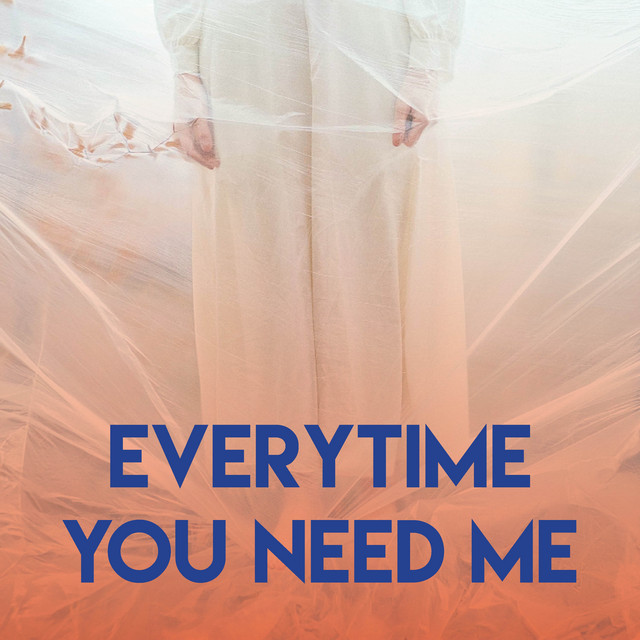 Everytime You Need Me - Single by CDM Project | Spotify