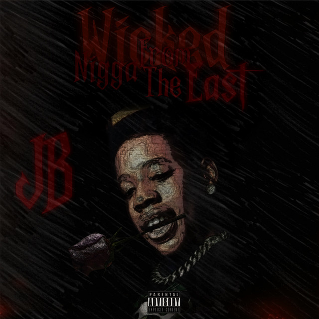 Wicked Nigga From TheyEast - EP by Luh JB | Spotify
