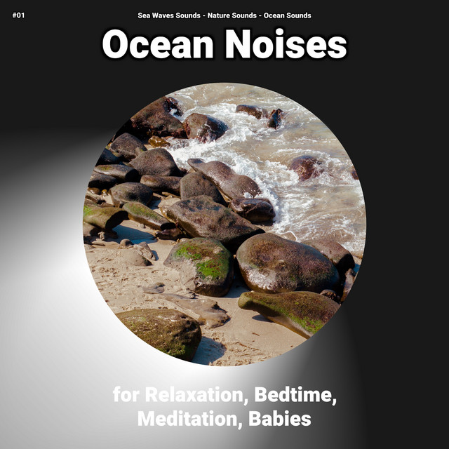 #01 Ocean Noises for Relaxation, Bedtime, Meditation, Babies cover art