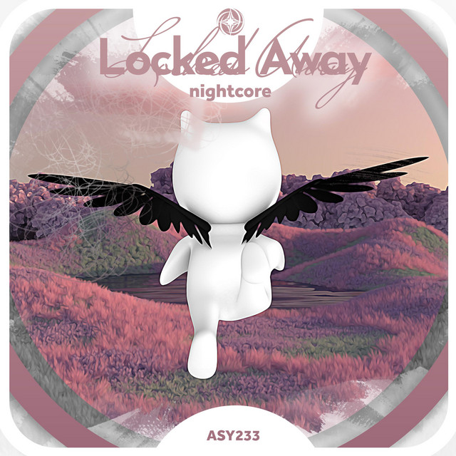 Locked Away - Nightcore