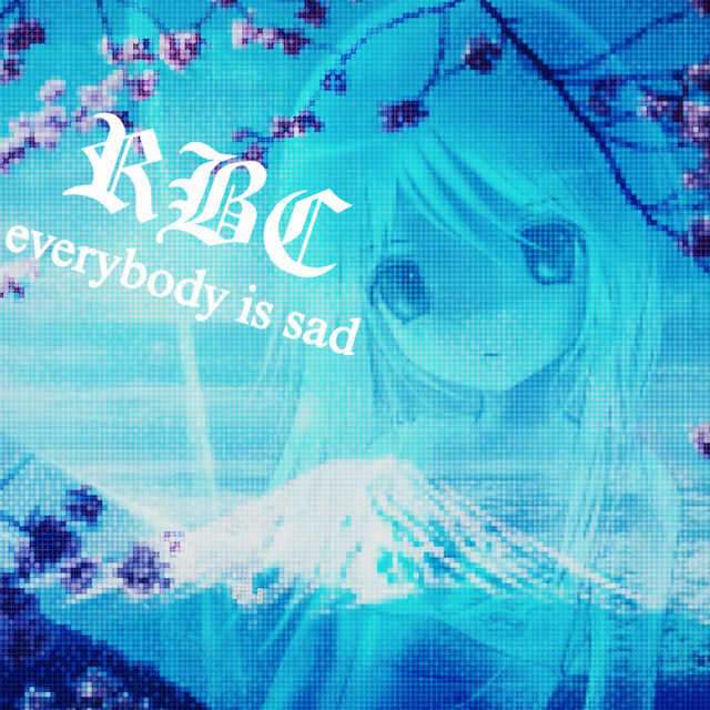 everybody is sad